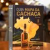 Guia do Mapa da Cachaça – Exklusive Ausgabe in Europa